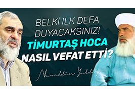 36) TİMURTAŞ HOCA NASIL VEFAT ETTİ?